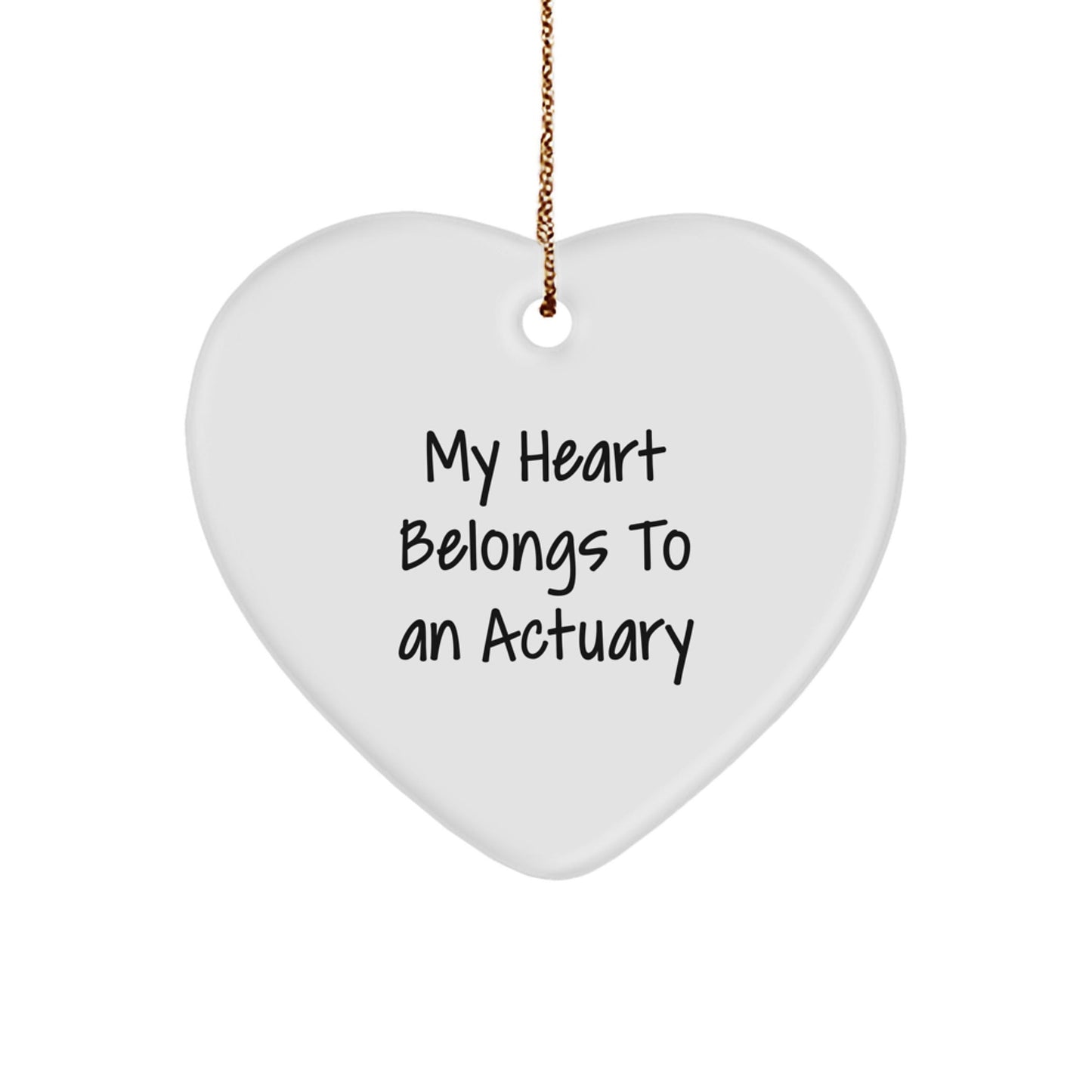 Funny Actuary Gifts, My Heart Belongs To An Actuary Heart Ornament, White, 2.75" Tall, Perfect Christmas Unique Gifts for Actuary, Gifts from Family - Victory Thru Vision