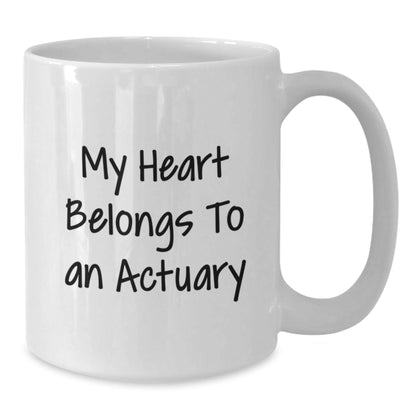 Funny Actuary Gifts, My Heart Belongs To An Actuary White Coffee Mug, Birthday Unique Gifts from Friends to Actuary - Victory Thru Vision