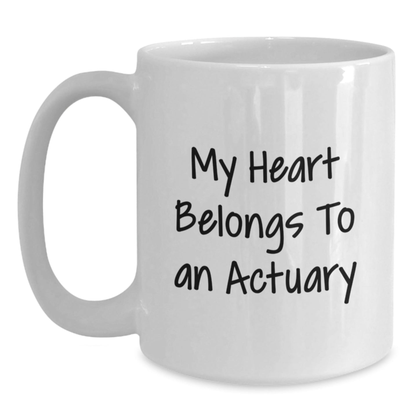Funny Actuary Gifts, My Heart Belongs To An Actuary White Coffee Mug, Birthday Unique Gifts from Friends to Actuary - Victory Thru Vision