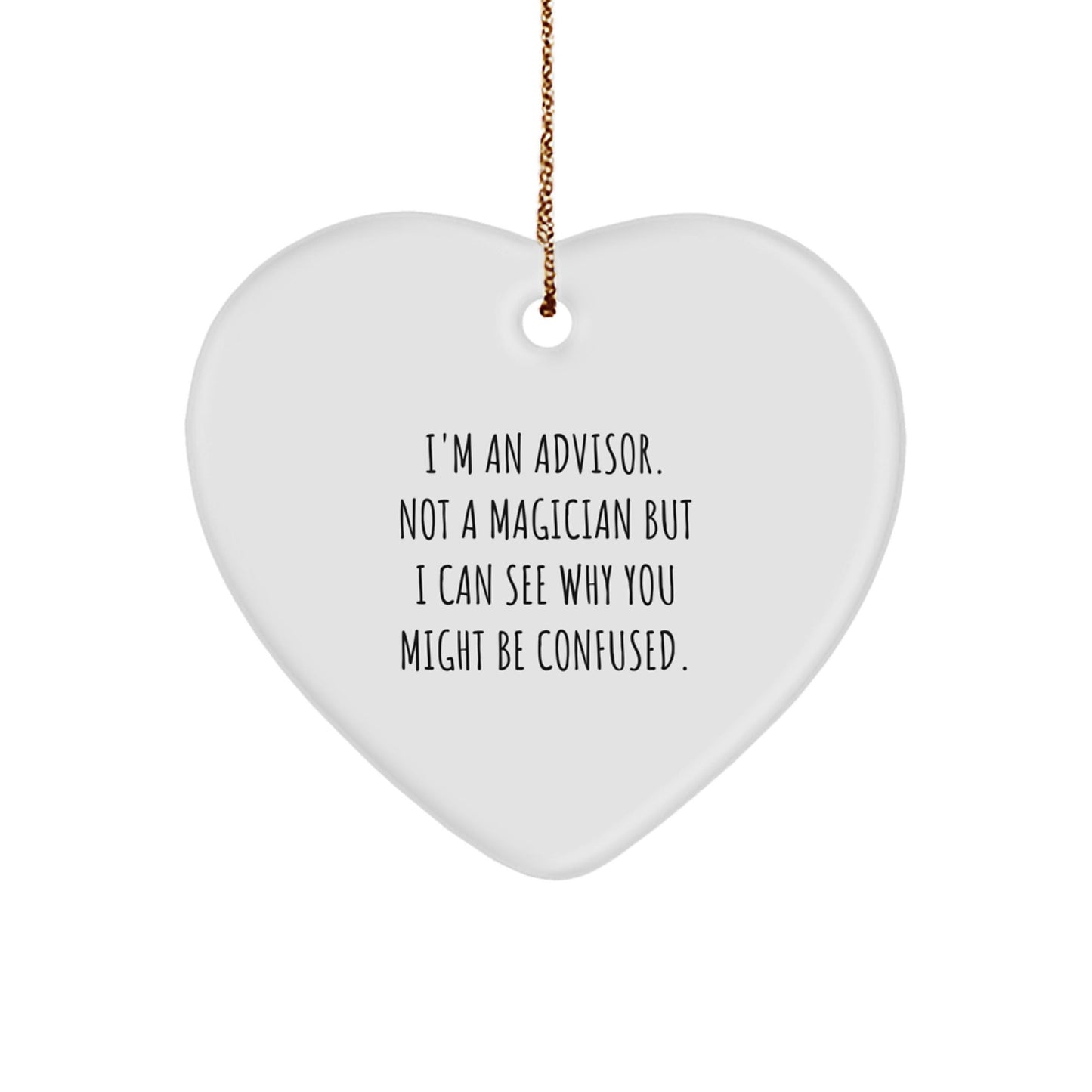 Funny Advisor Gifts for Christmas - I'm Not a Magician, But... Heart Ornament from Friends, Family, or Coworkers to Advisors - Victory Thru Vision