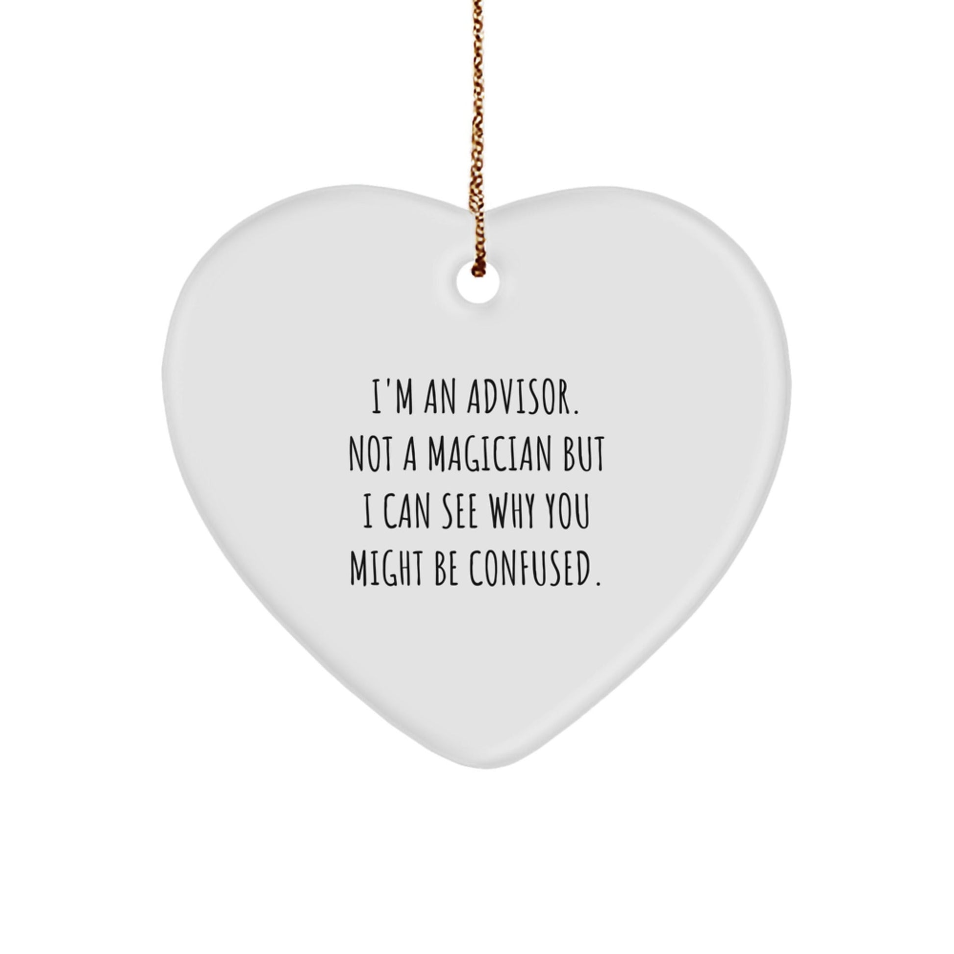 Funny Advisor Gifts for Christmas - I'm Not a Magician, But... Heart Ornament from Friends, Family, or Coworkers to Advisors - Victory Thru Vision