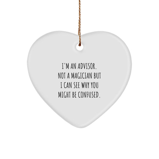 Funny Advisor Gifts for Christmas - I'm Not a Magician, But... Heart Ornament from Friends, Family, or Coworkers to Advisors - Victory Thru Vision