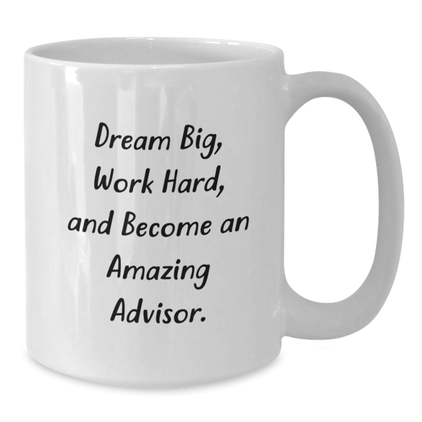 Funny Advisor Gifts from Friends for Graduation - Dream Big Work Hard White Coffee Mug, Ceramic, 11oz or 15oz, Gifts from Friends for Advisor - Victory Thru Vision