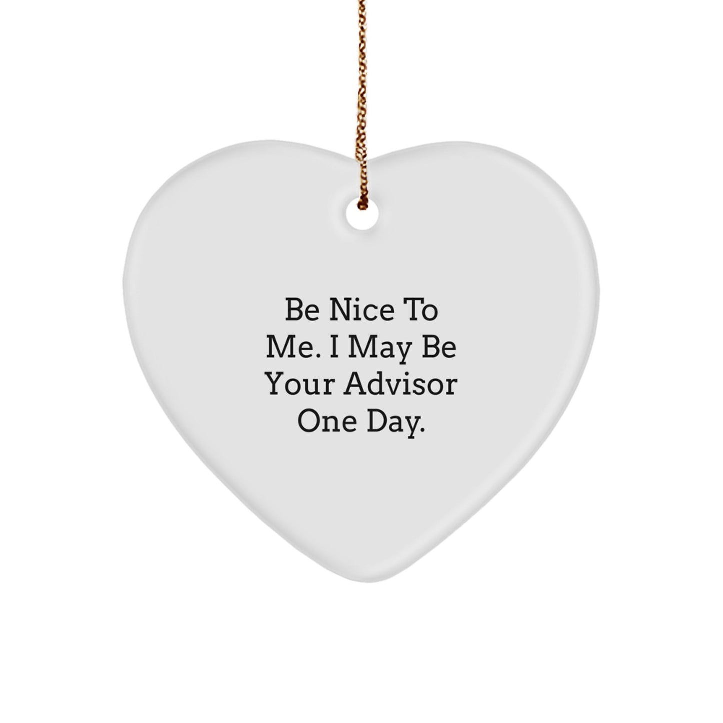 Funny Advisor Gifts from Friends to Advisors - Heart Ornament with Quote - Christmas Unique Presents - Victory Thru Vision
