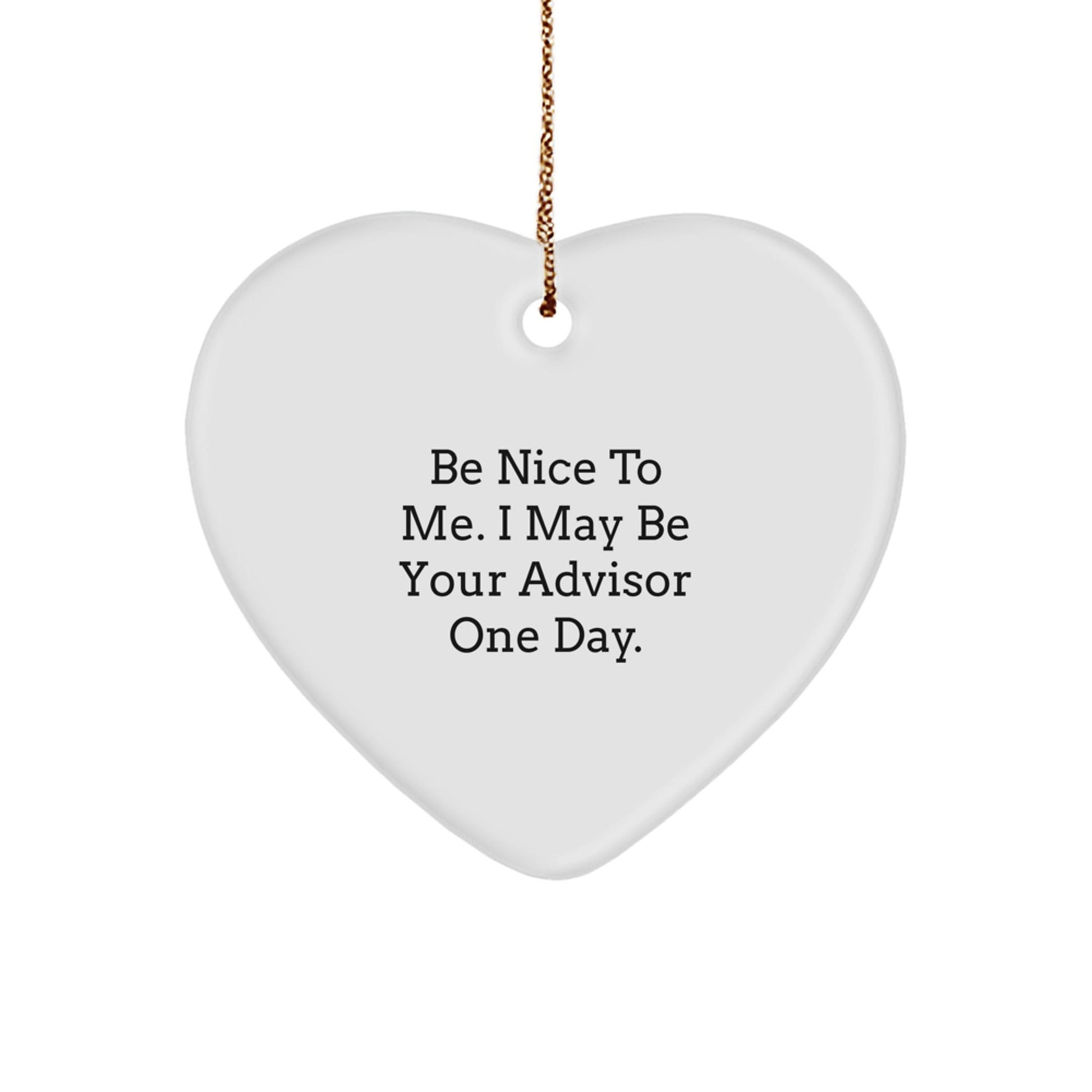 Funny Advisor Gifts from Friends to Advisors - Heart Ornament with Quote - Christmas Unique Presents - Victory Thru Vision