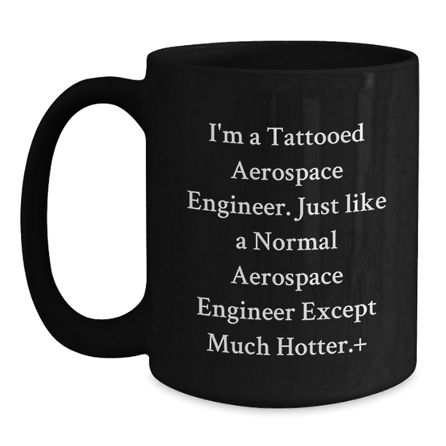 Funny Aerospace Engineer Gifts, Get It Hotter with This Black Coffee Mug for Men, Women, or Friends - Perfect for Graduation - Victory Thru Vision