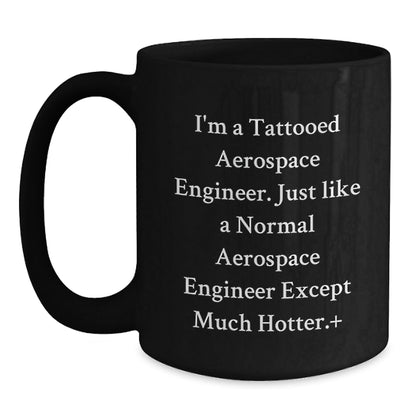 Funny Aerospace Engineer Gifts, Get It Hotter with This Black Coffee Mug for Men, Women, or Friends - Perfect for Graduation - Victory Thru Vision