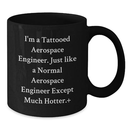 Funny Aerospace Engineer Gifts, Get It Hotter with This Black Coffee Mug for Men, Women, or Friends - Perfect for Graduation - Victory Thru Vision