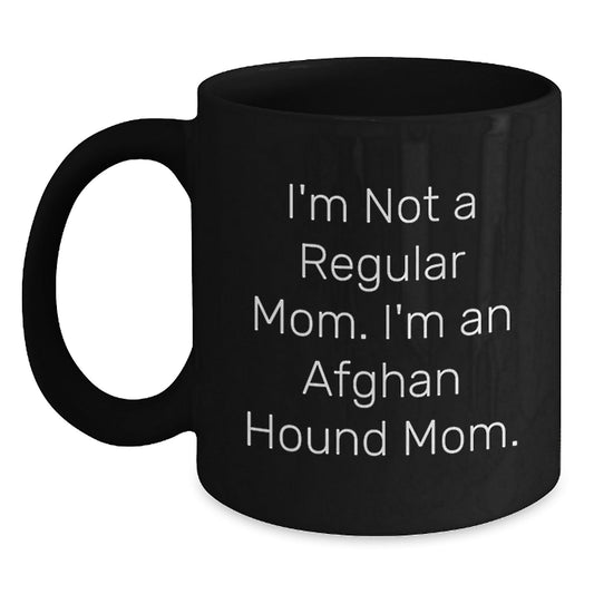 Funny Afghan Hound Dog Mom Gifts from Friends to Family - I'm Not A Regular Mom. I'm An Afghan Hound Mom. Black Coffee Mug for Birthday - Victory Thru Vision