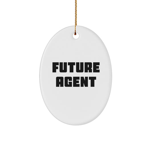 Funny Agent Future Quotes Oval Ornament Gifts from Friends and Family for Christmas - Victory Thru Vision