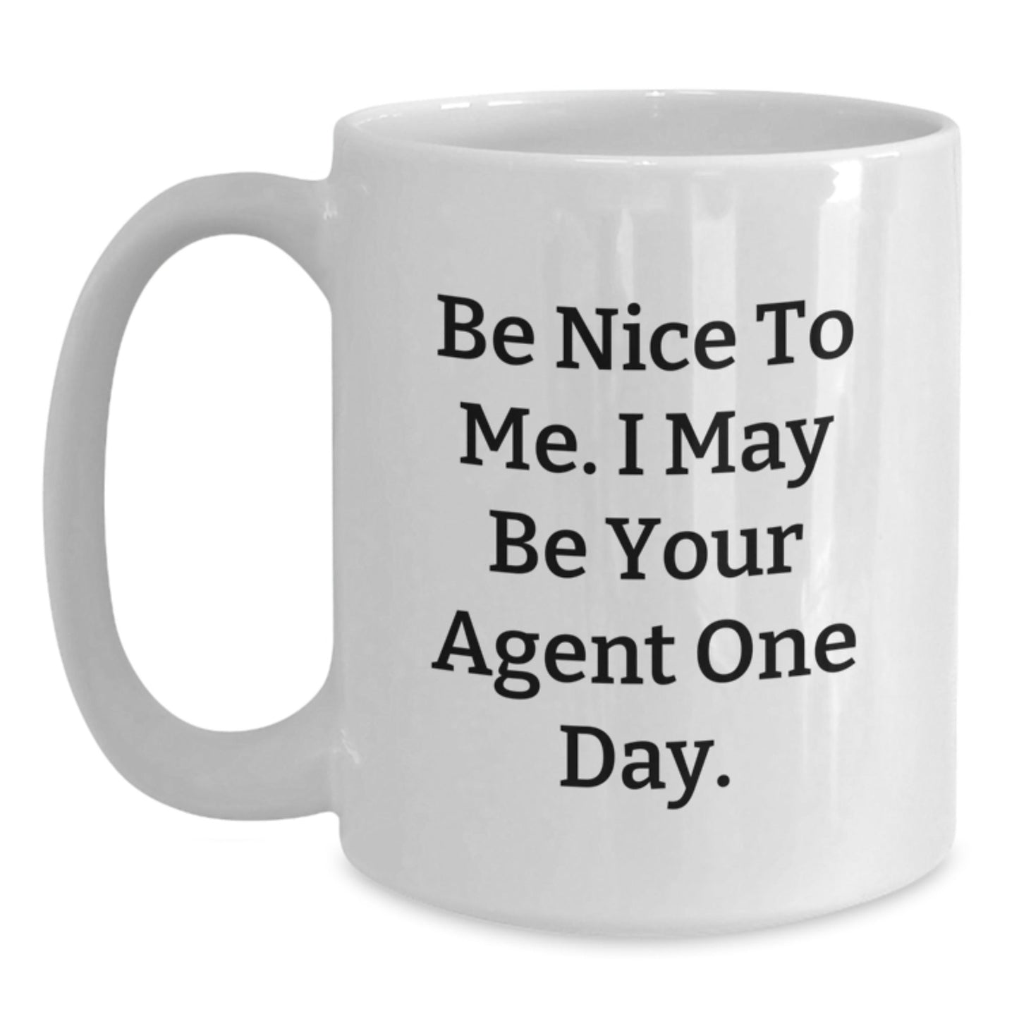 Funny Agent Gifts for Graduation - White Coffee Mug 'Be Nice' - Gifts from Friends for Agent - Victory Thru Vision