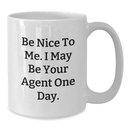 Funny Agent Gifts for Graduation - White Coffee Mug 'Be Nice' - Gifts from Friends for Agent - Victory Thru Vision