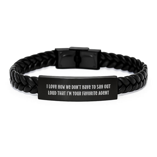 Funny Agent Gifts from Men to Agent for Graduation Unique Interlaced Leather Bracelet I Love How We Don't Have To Say Out Loud That I'm Your Favorite Agent - Victory Thru Vision