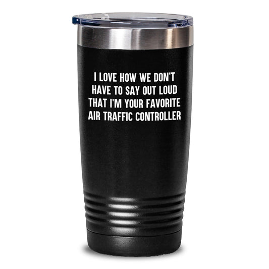 Funny Air Traffic Controller Gifts for Him from Friends - I Love How We Don't Say Out Loud Tumbler, Perfect Graduation Unique Gifts - Victory Thru Vision