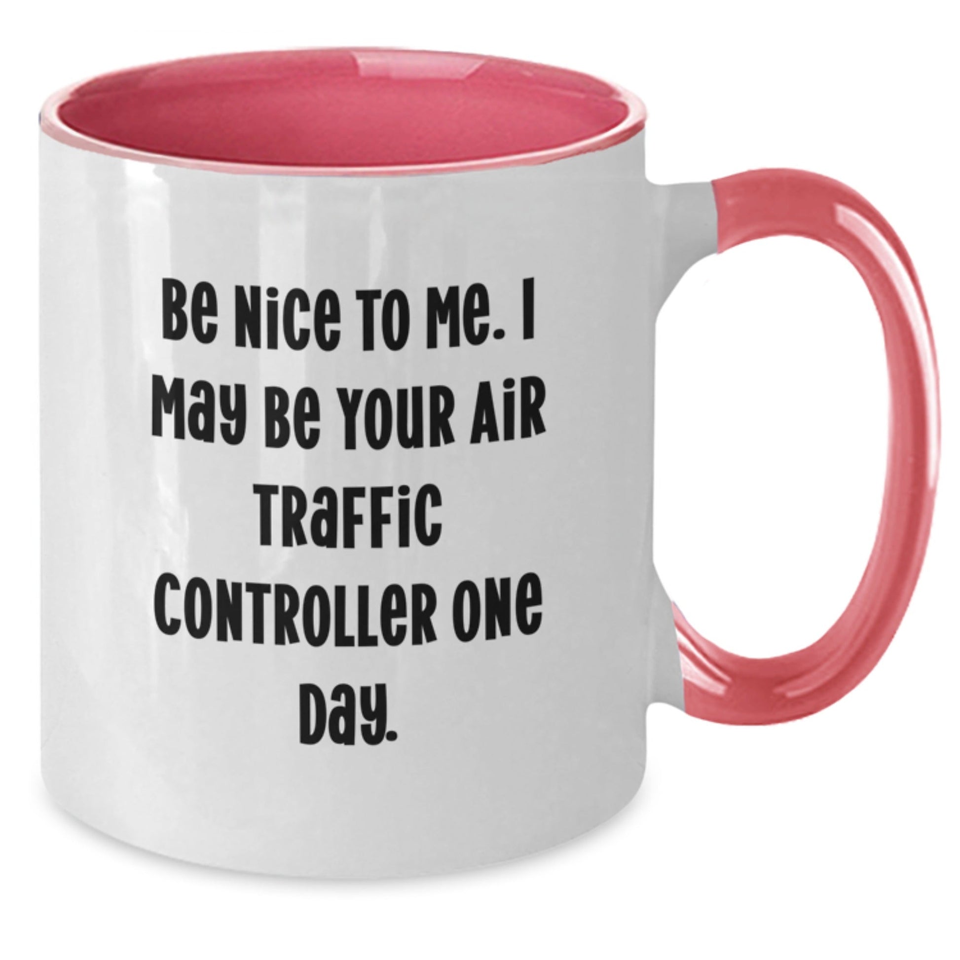 Funny Air Traffic Controller Gifts from Friends and Family - Be Nice To Me. I May Be Your Air Traffic Controller One Day. Two Tone Coffee Mug for Men and Women - Victory Thru Vision