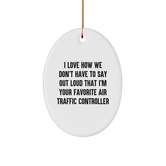 Funny Air Traffic Controller Gifts from Friends, Gifts for Air Traffic Controller, Oval Ornament with Inspirational Quote, Christmas Unique Gifts - Victory Thru Vision