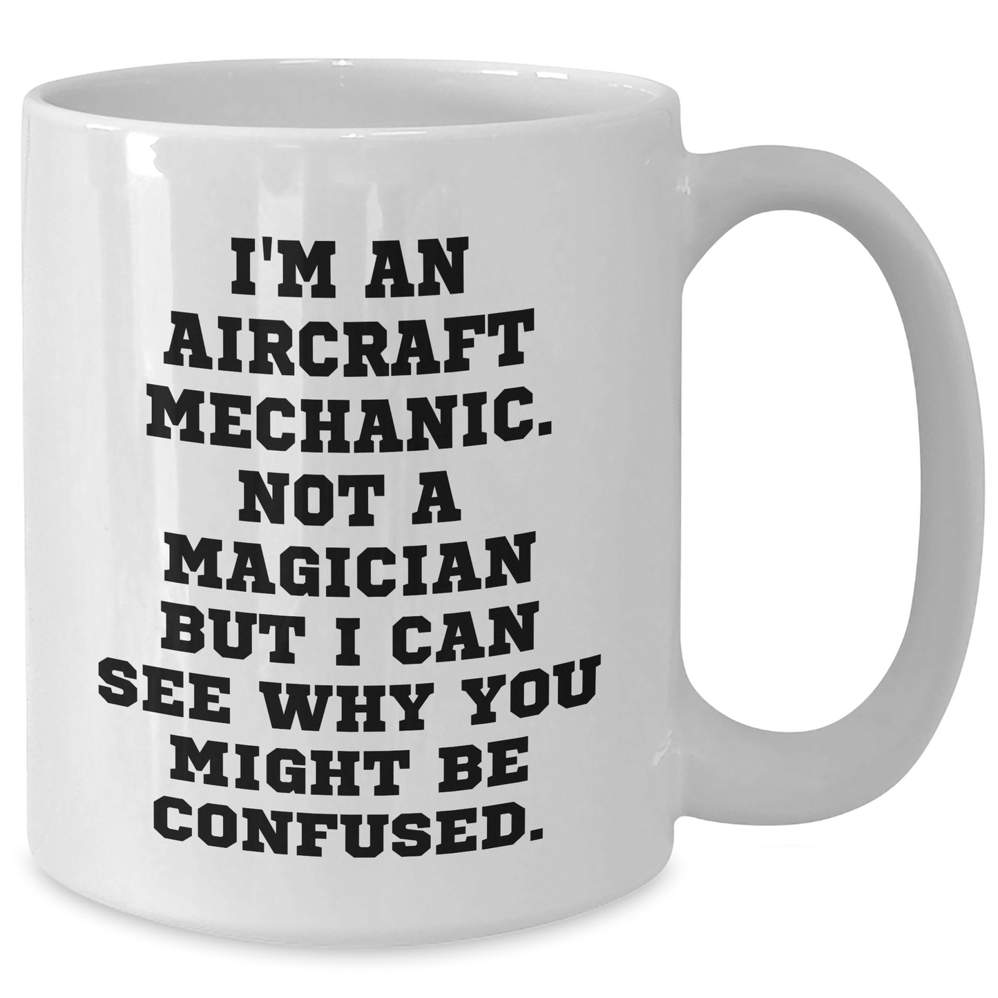 Funny Aircraft Mechanic White Coffee Mug Gifts from Family to Father's Day Unique Aircraft Mechanic Humor - Victory Thru Vision