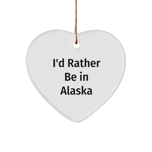 Funny Alaska Gifts for Friends - 'I'd Rather Be In Alaska' Heart Ornament, Christmas Unique Gifts from Family - Victory Thru Vision 