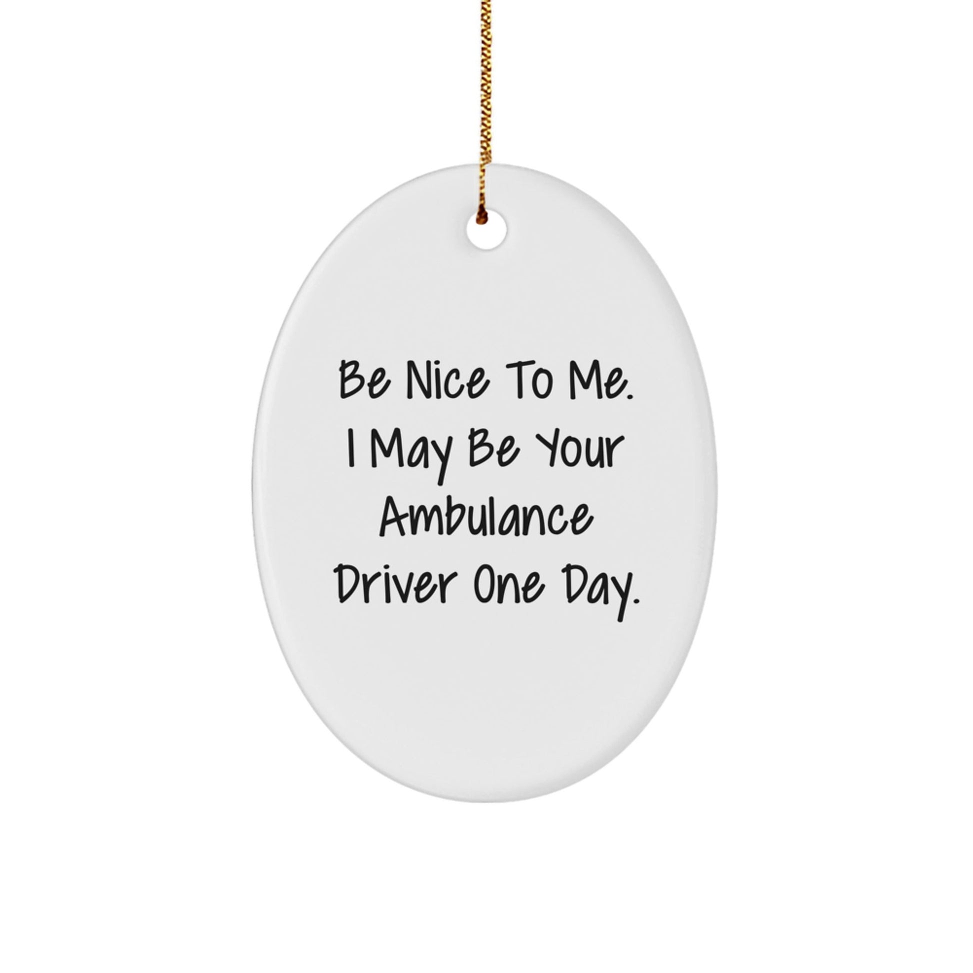 Funny Ambulance Driver Gifts from Friends to Ambulance Driver Men, Oval Ornament Christmas Unique Gifts with Inspirational Quote - Victory Thru Vision