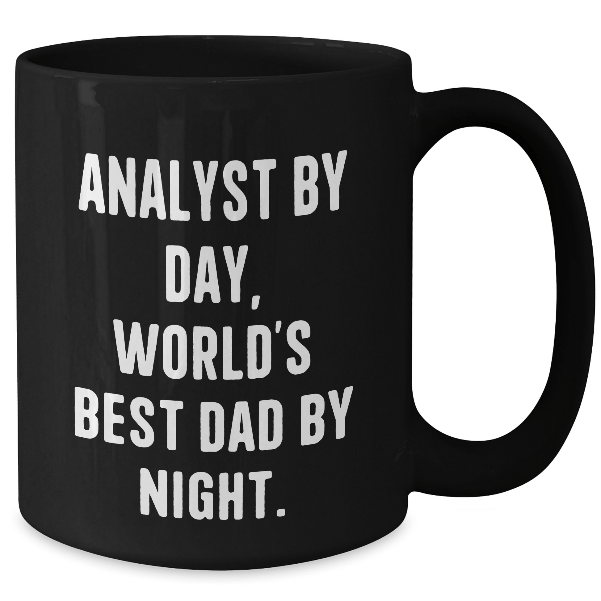 Funny Analyst Gifts, Black Coffee Mugs for Graduation, Gifts from Mom to Son, Inspirational Quote 'Analyst By Day, World's Best Dad By Night' - Victory Thru Vision