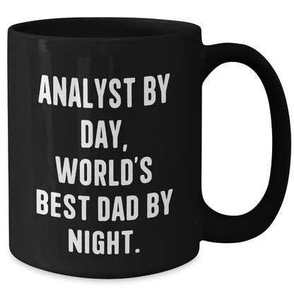 Funny Analyst Gifts, Black Coffee Mugs for Graduation, Gifts from Mom to Son, Inspirational Quote 'Analyst By Day, World's Best Dad By Night' - Victory Thru Vision