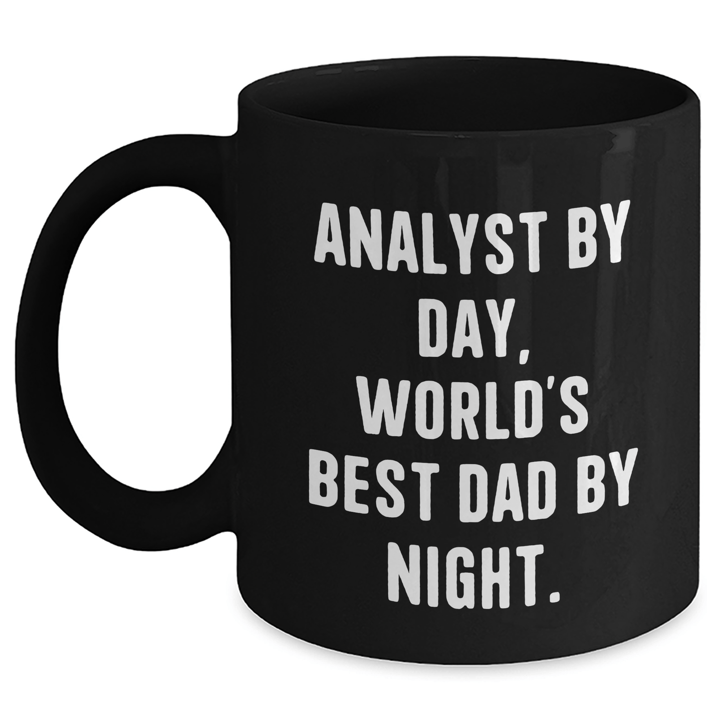 Funny Analyst Gifts, Black Coffee Mugs for Graduation, Gifts from Mom to Son, Inspirational Quote 'Analyst By Day, World's Best Dad By Night' - Victory Thru Vision