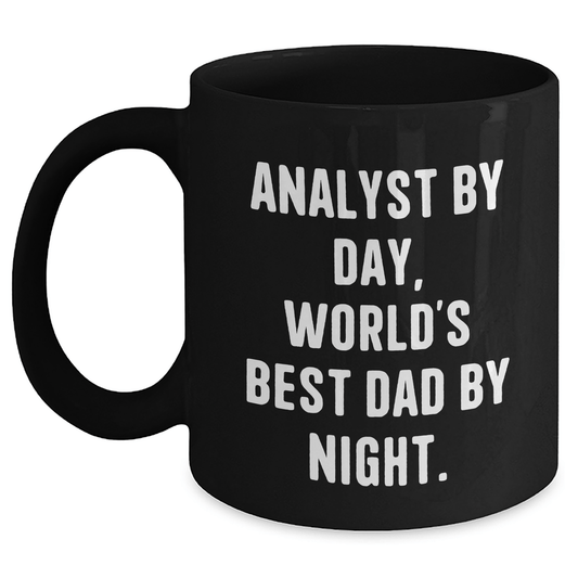 Funny Analyst Gifts, Black Coffee Mugs for Graduation, Gifts from Mom to Son, Inspirational Quote 'Analyst By Day, World's Best Dad By Night' - Victory Thru Vision
