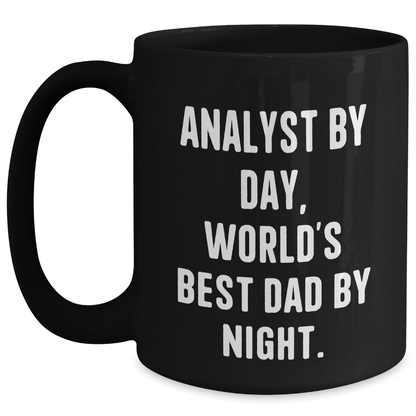 Funny Analyst Gifts, Black Coffee Mugs for Graduation, Gifts from Mom to Son, Inspirational Quote 'Analyst By Day, World's Best Dad By Night' - Victory Thru Vision