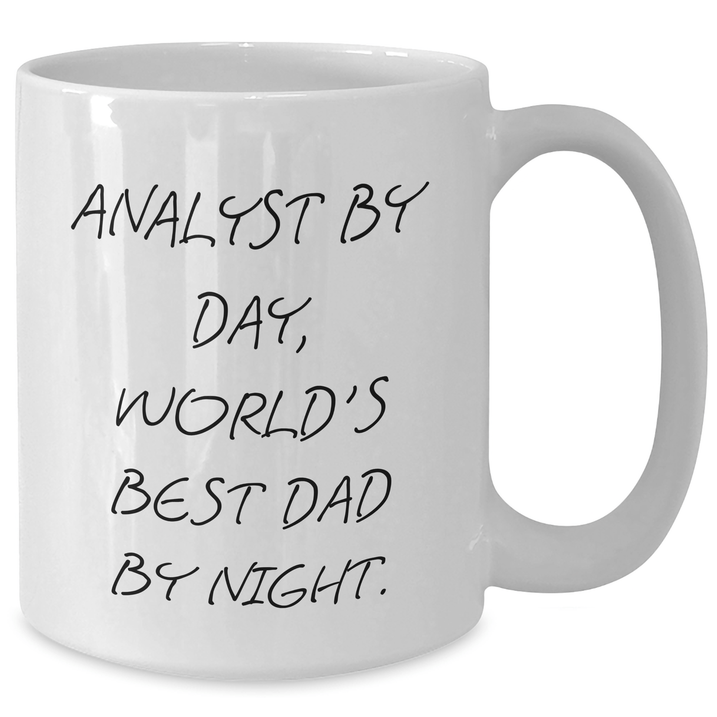 Funny Analyst Gifts by Day, World's Best Dad By Night White Coffee Mug for Graduation, Gifts from Dad to Analyst, Unique 11oz or 15oz Ceramic Mug - Victory Thru Vision