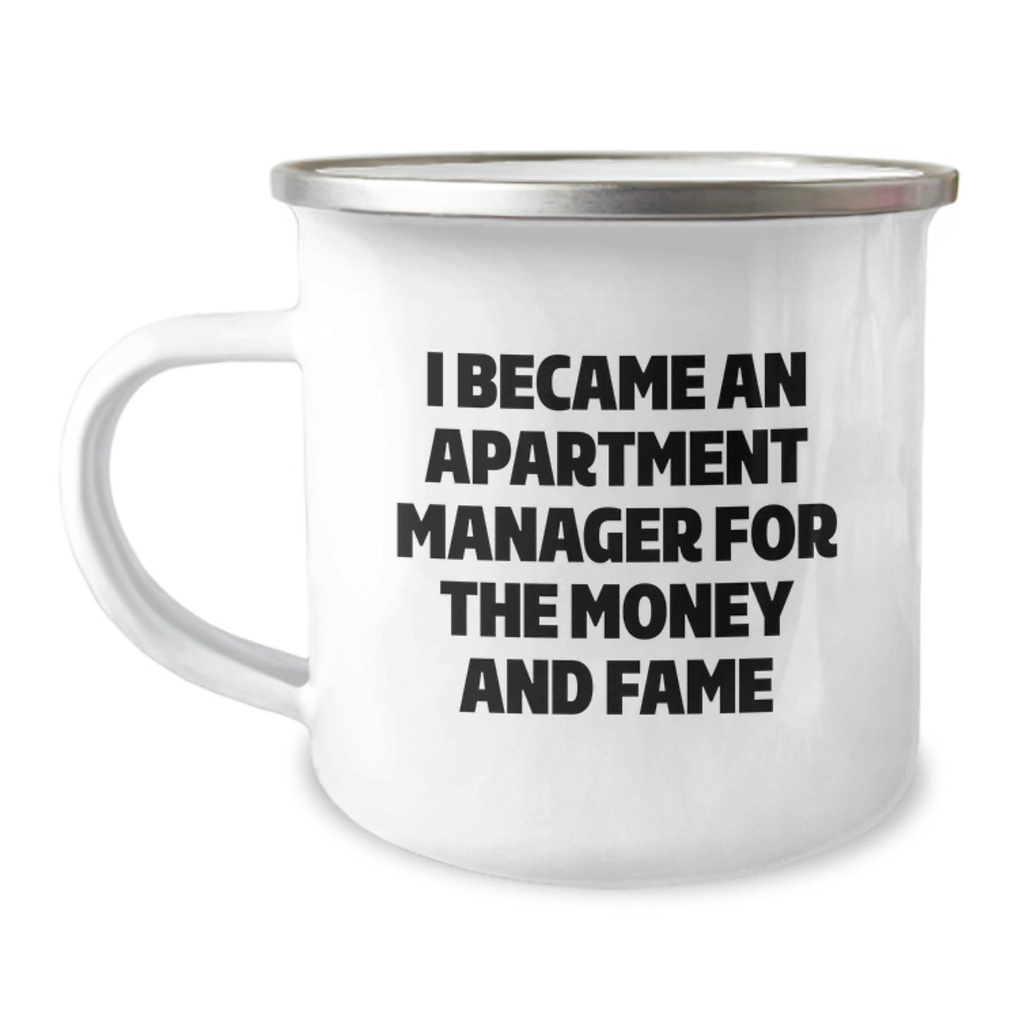 Funny Apartment Manager Gifts from Friends for Graduation Unique Gifts - 'I Became An Apartment Manager For The Money And Fame' Quote on Camping Mug - Victory Thru Vision