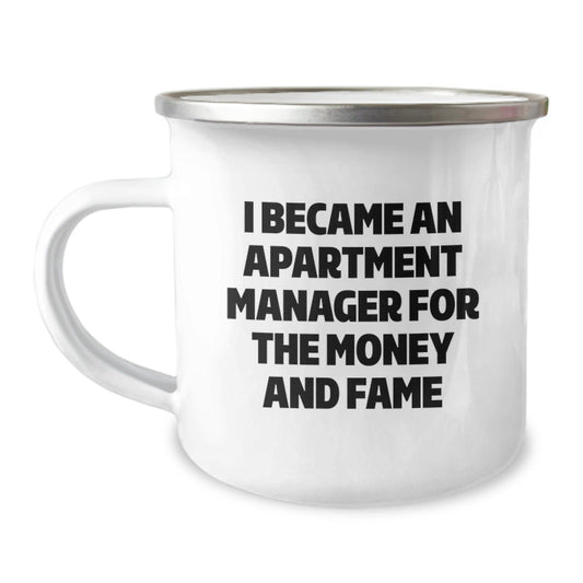 Funny Apartment Manager Gifts from Friends for Graduation Unique Gifts - 'I Became An Apartment Manager For The Money And Fame' Quote on Camping Mug - Victory Thru Vision