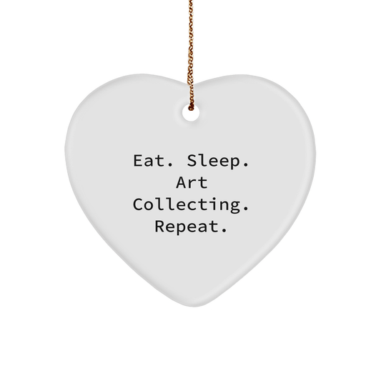 Funny Art Collecting Gifts from Friends - Eat. Sleep. Art Collecting. Repeat. Heart Ornament for Christmas - Victory Thru Vision