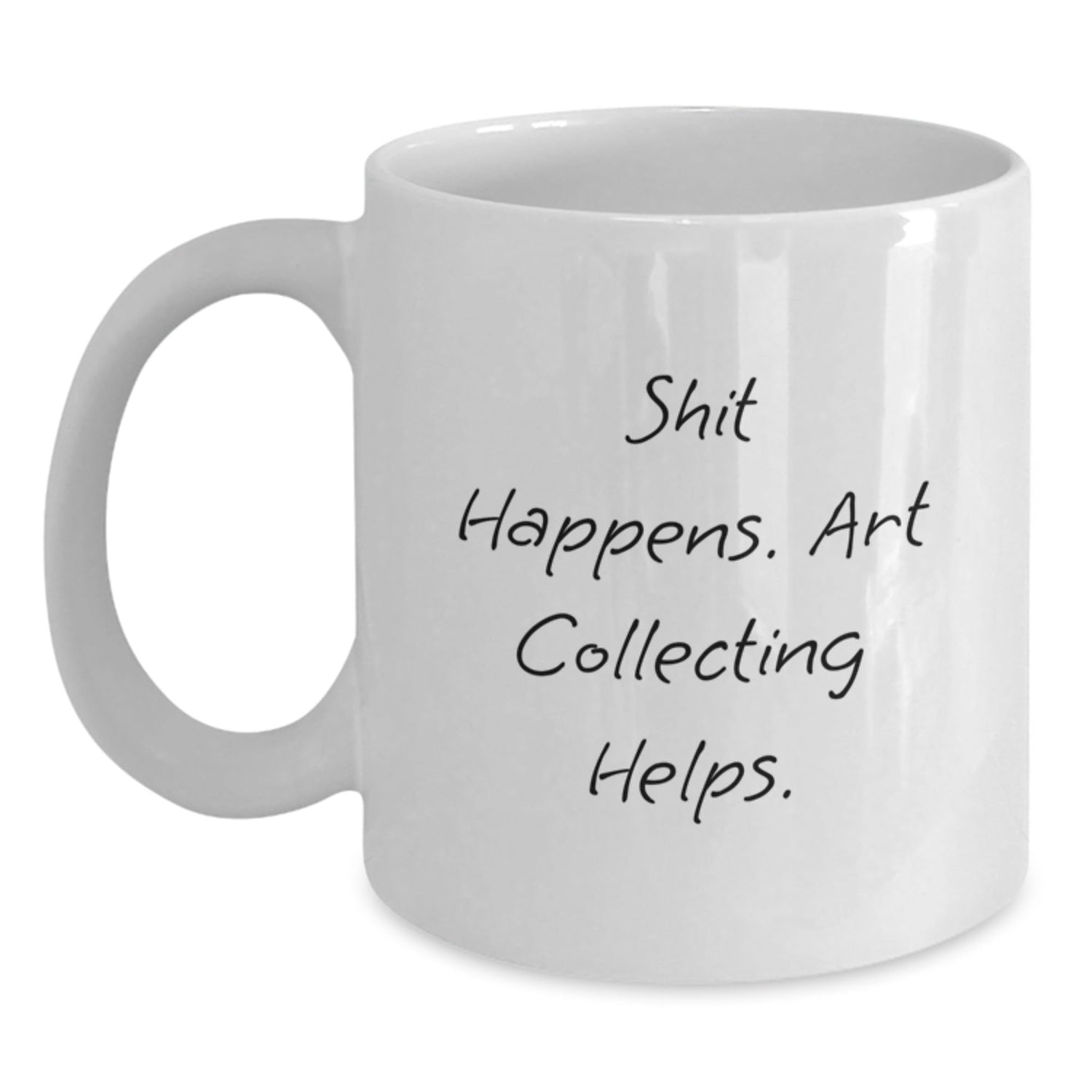 Funny Art Collecting Quote Gifts from Men to Art Collecting Enthusiasts - White Coffee Mug, Graduation Unique Gifts - Victory Thru Vision