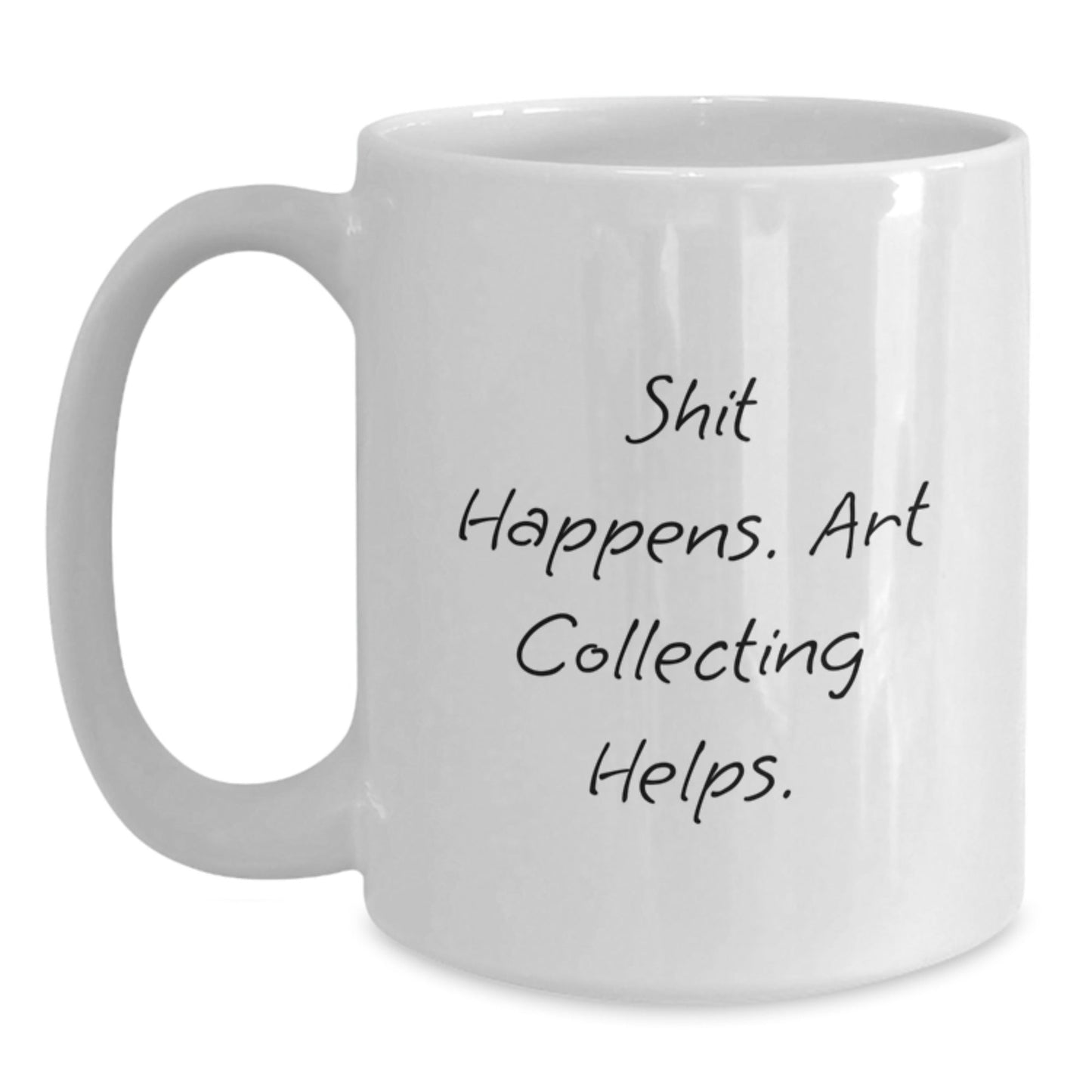 Funny Art Collecting Quote Gifts from Men to Art Collecting Enthusiasts - White Coffee Mug, Graduation Unique Gifts - Victory Thru Vision