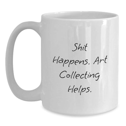 Funny Art Collecting Quote Gifts from Men to Art Collecting Enthusiasts - White Coffee Mug, Graduation Unique Gifts - Victory Thru Vision