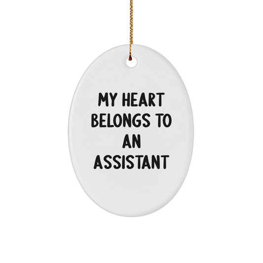 Funny Assistant Gifts - 'My Heart Belongs To An Assistant' Oval Ornament for Christmas, Gifts for Assistants from Friends, Coworkers, Family - Victory Thru Vision