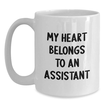 Funny Assistant Gifts White Coffee Mug My Heart Belongs To An Assistant Birthday Unique Gifts from Men to Coworkers - Victory Thru Vision