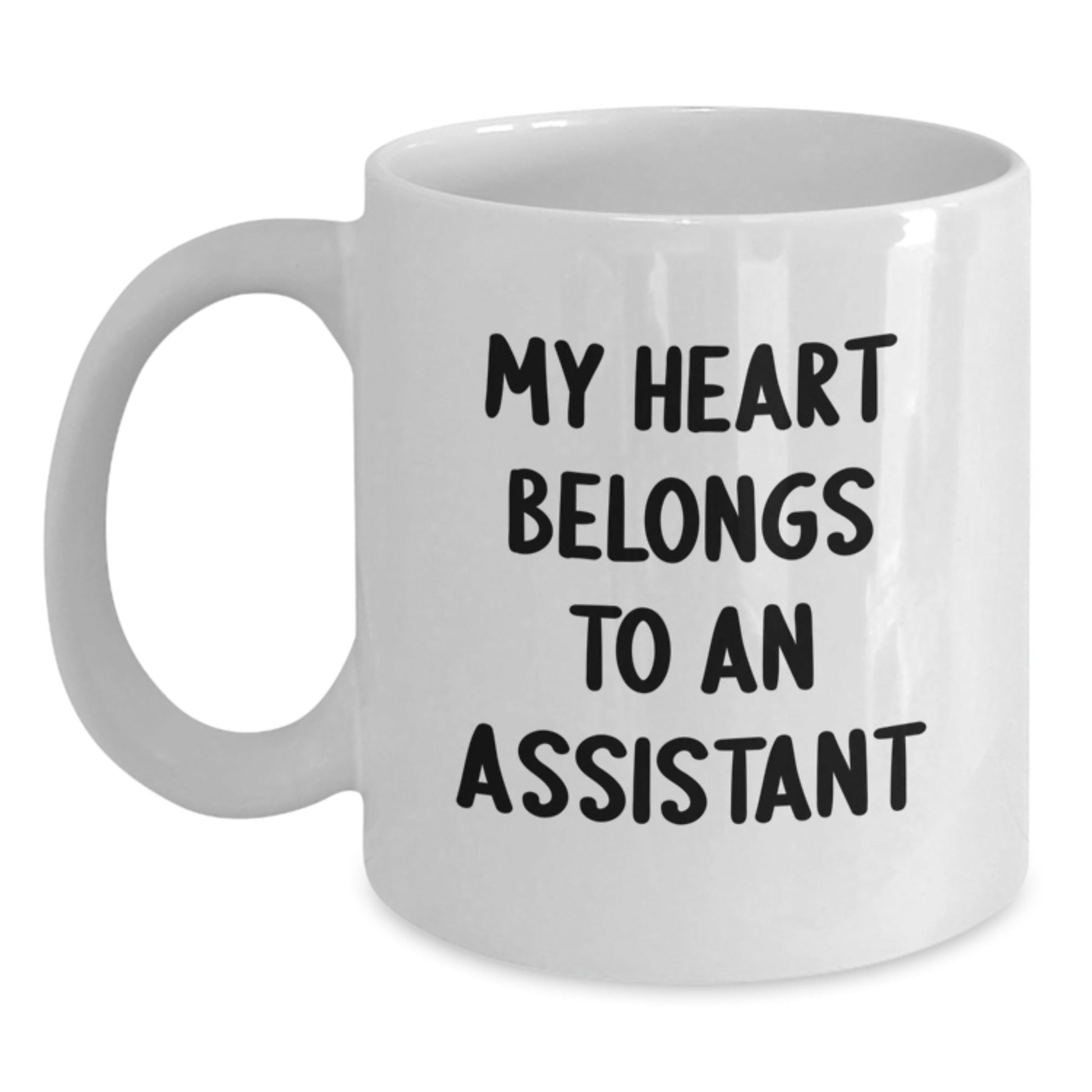 Funny Assistant Gifts White Coffee Mug My Heart Belongs To An Assistant Birthday Unique Gifts from Men to Coworkers - Victory Thru Vision
