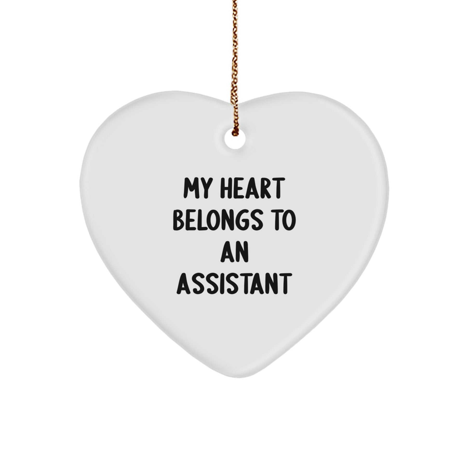 Funny Assistant Heart Ornaments, 'My Heart Belongs To An Assistant' Gifts from Men to Coworkers for Christmas - Victory Thru Vision