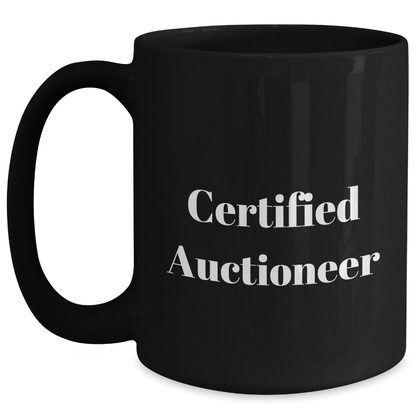 Funny Auctioneer Gifts from Men to Friends on Father's Day - Black Coffee Mug with Certified Auctioneer Quote - Victory Thru Vision 