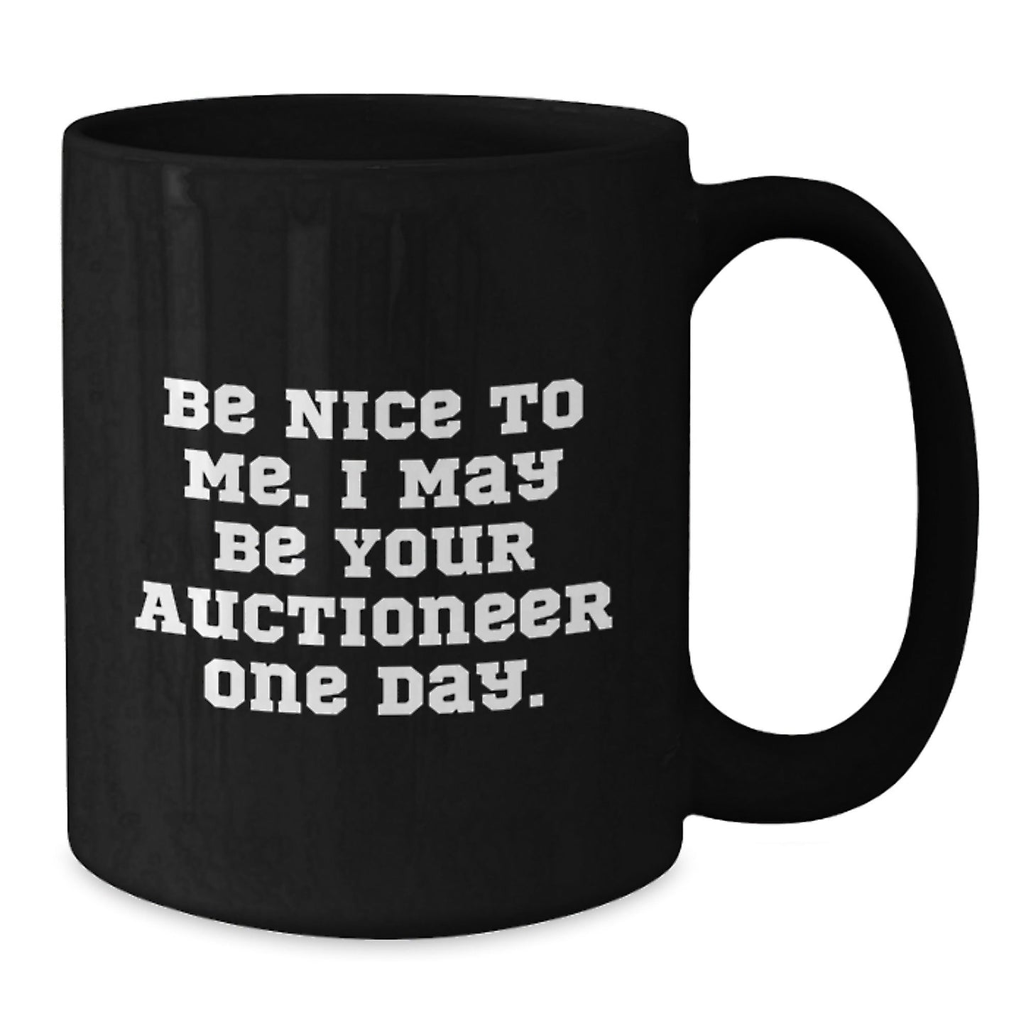 Funny Auctioneer Quote Black Coffee Mug Gifts from Men to Friends Birthday Unique - Victory Thru Vision