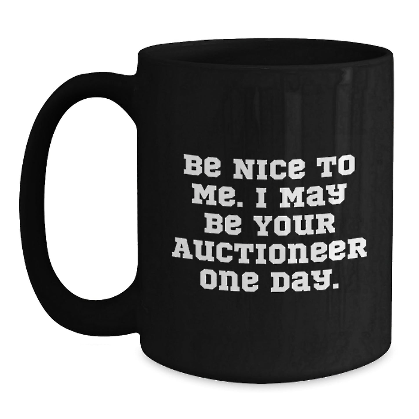 Funny Auctioneer Quote Black Coffee Mug Gifts from Men to Friends Birthday Unique - Victory Thru Vision