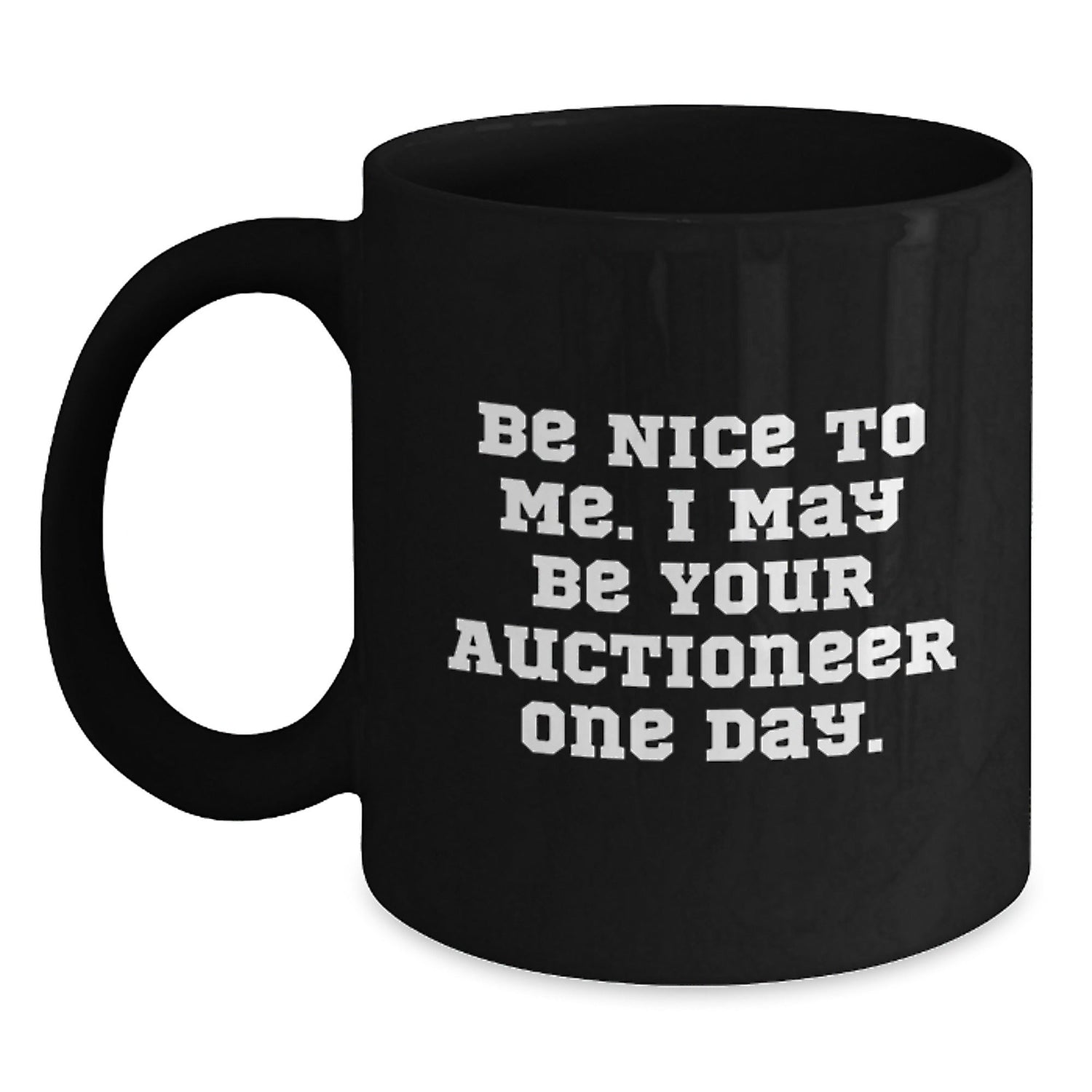 Funny Auctioneer Quote Black Coffee Mug Gifts from Men to Friends Birthday Unique - Victory Thru Vision