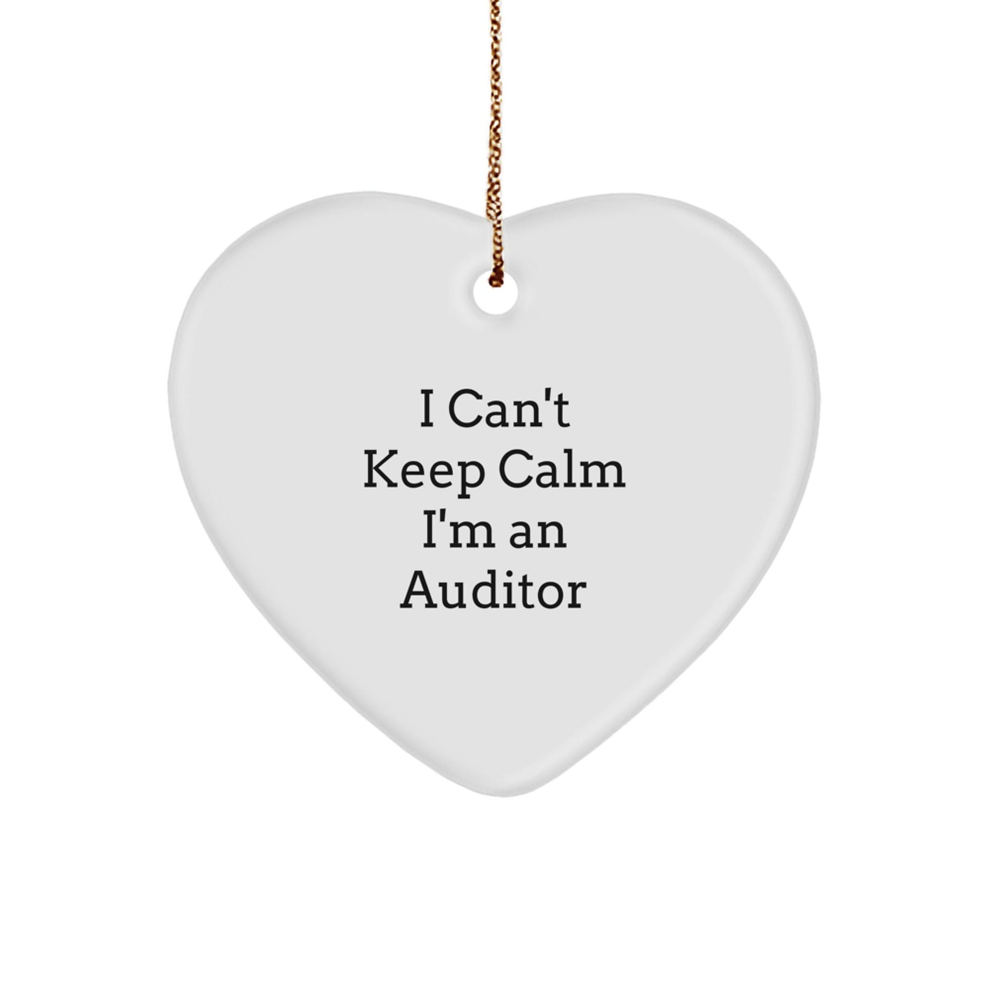 Funny Auditor Gifts from Friends and Family - 'I Can't Keep Calm I'm An Auditor' Heart Ornament for Christmas - Victory Thru Vision