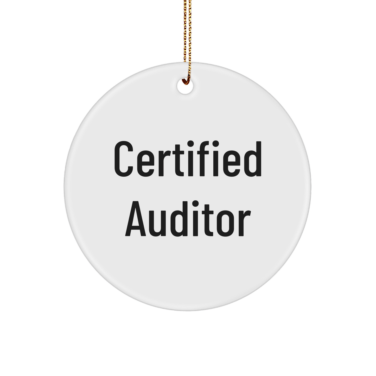 Funny Auditor Gifts from Men to Friends - Certified Auditor Circle Ornament, White, 2.75" x 0.5 oz - Christmas Unique Gifts for Auditor - Victory Thru Vision 