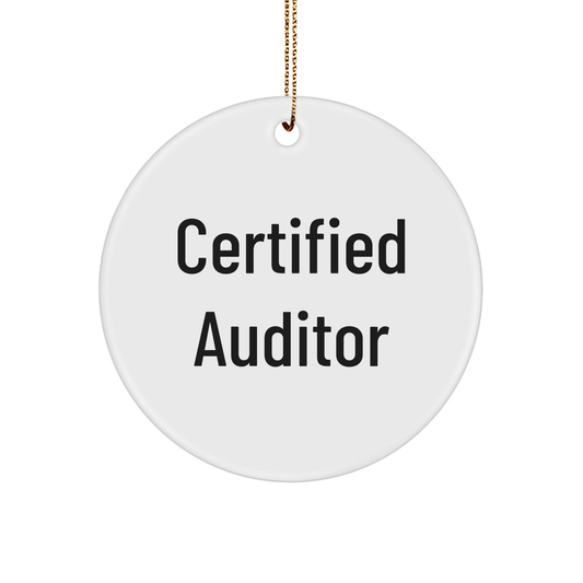 Funny Auditor Gifts from Men to Friends - Certified Auditor Circle Ornament, White, 2.75" x 0.5 oz - Christmas Unique Gifts for Auditor - Victory Thru Vision 