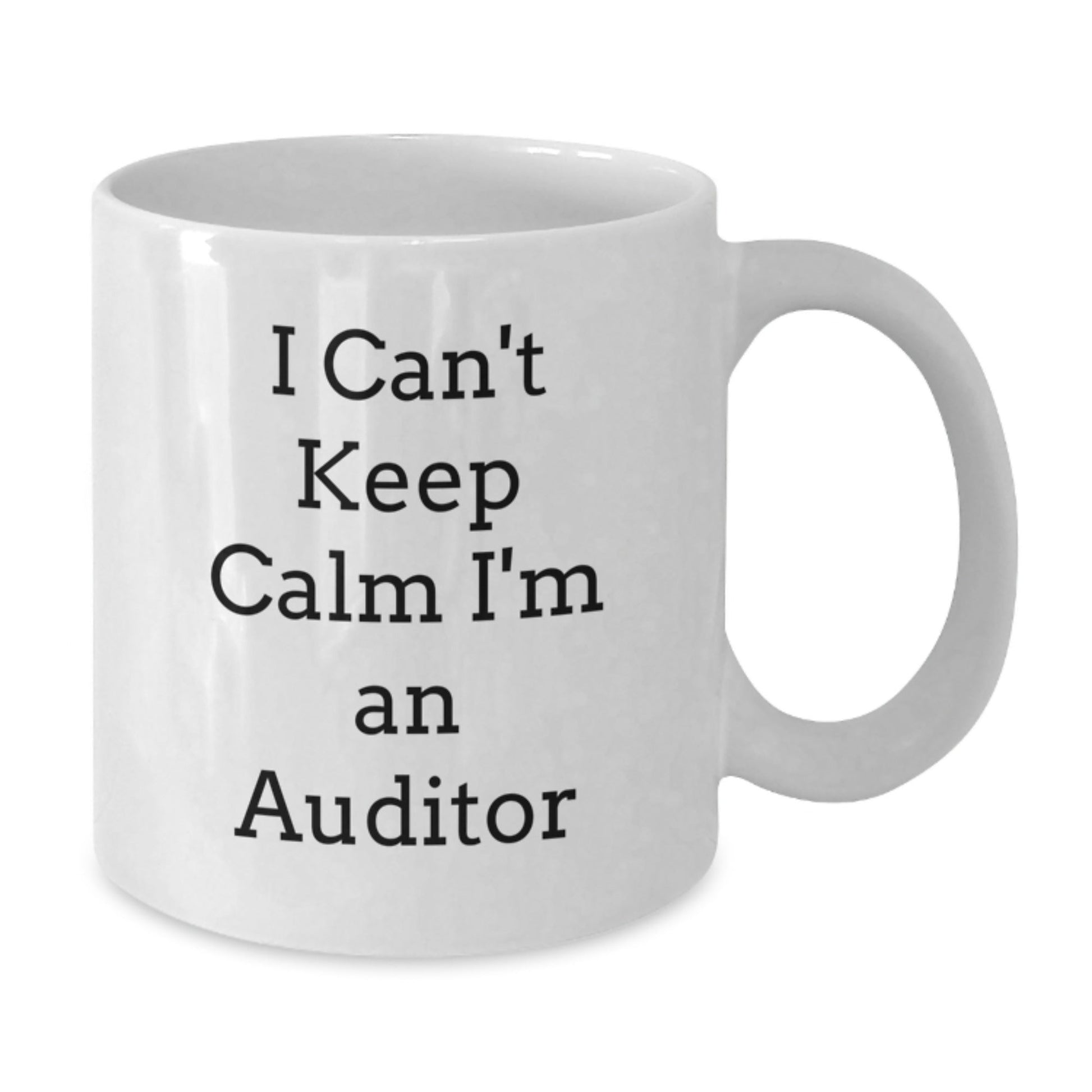 Funny Auditor Gifts I Can't Keep Calm I'm An Auditor White Coffee Mug for Men Women Friends Coworkers Family - Victory Thru Vision
