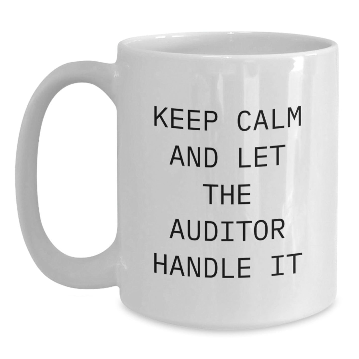 Funny Auditor Gifts, White Coffee Mug for Graduation, Keep Calm and Let the Auditor Handle It, Inspirational Quote from Auditor to Gifts for Men, Women, and Friends - Victory Thru Vision