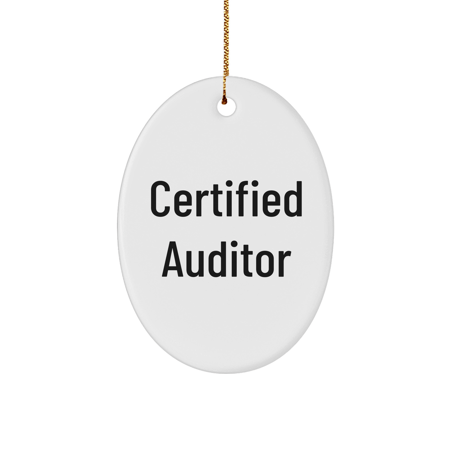 Funny Auditor Quote Oval Ornament Gifts from Men to Certified Professionals for Christmas - Victory Thru Vision 