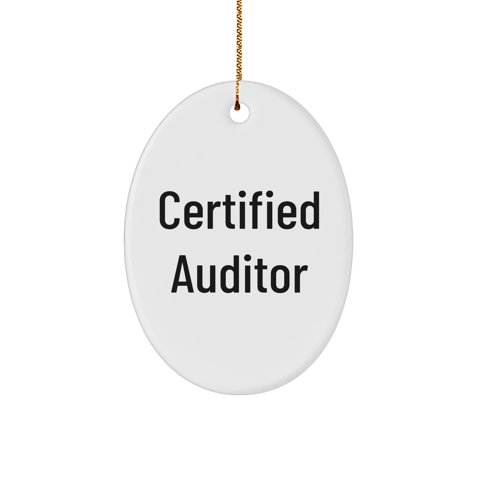 Funny Auditor Quote Oval Ornament Gifts from Men to Certified Professionals for Christmas - Victory Thru Vision 
